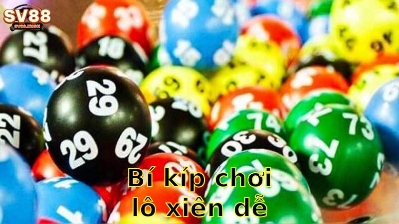 Bí kíp chơi lô xiên dễ trúng – Chiến Thuật Đột Phá 2025