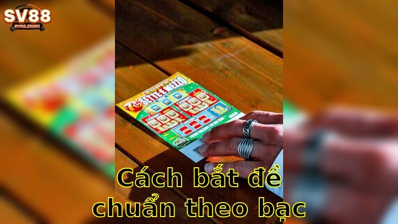 Cách bắt đề chuẩn theo bạc nhớ – Nâng Cao Tỷ Lệ Thắng 2025