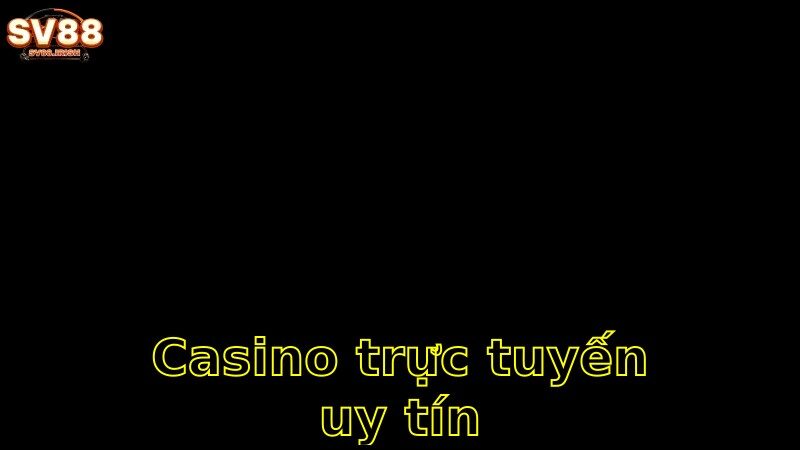 Casino Trực Tuyến Uy Tín – Chọn Ngay Để Khám Phá Trò Chơi Hấp Dẫn 2025