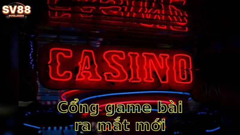 Cổng Game Bài Ra Mắt Mới Nhất – Trải Nghiệm Đỉnh Cao