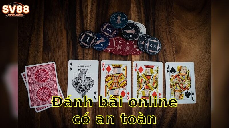 Đánh Bài Online Có An Toàn Không – Giải Đáp Thắc Mắc Trước Khi Tham Gia 2025