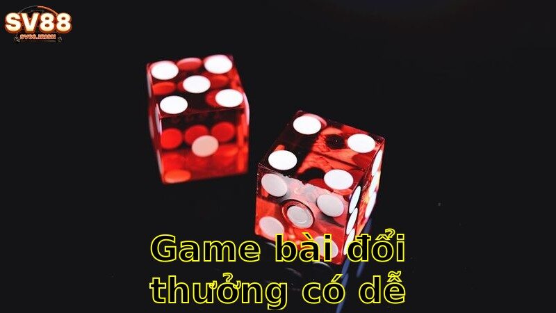 Game Bài Đổi Thưởng Có Dễ Chơi Không – Tìm Hiểu Ngay 2025
