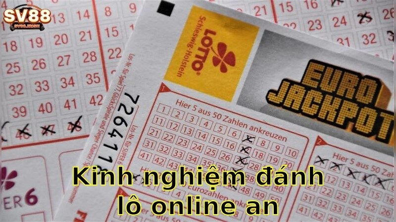 Kinh nghiệm đánh lô online an toàn – Thành Công Bền Vững 2025