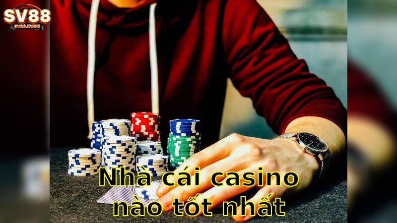 Nhà Cái Casino Nào Tốt Nhất – Lựa Chọn Uy Tín Của Bạn 2025