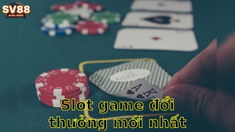 Slot Game Đổi Thưởng Mới Nhất – Khám Phá Trò Chơi Cực HOT 2025